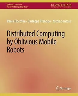 E-Book (pdf) Distributed Computing by Oblivious Mobile Robots von Paola Flocchini, Giuseppe Prencipe, Nicola Santoro