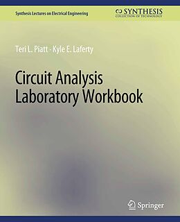 E-Book (pdf) Circuit Analysis Laboratory Workbook von Teri L. Piatt, Kyle E. Laferty