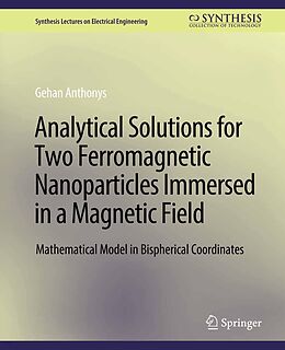 eBook (pdf) Analytical Solutions for Two Ferromagnetic Nanoparticles Immersed in a Magnetic Field de Gehan Anthonys