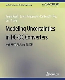 E-Book (pdf) Modeling Uncertainties in DC-DC Converters with MATLAB® and PLECS® von Farzin Asadi, Sawai Pongswatd, Kei Eguchi