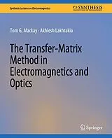 E-Book (pdf) The Transfer-Matrix Method in Electromagnetics and Optics von Tom G. Mackay, Akhlesh Lakhtakia