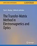 E-Book (pdf) The Transfer-Matrix Method in Electromagnetics and Optics von Tom G. Mackay, Akhlesh Lakhtakia