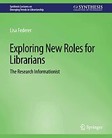 eBook (pdf) Exploring New Roles for Librarians de Lisa Federer