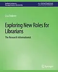 E-Book (pdf) Exploring New Roles for Librarians von Lisa Federer