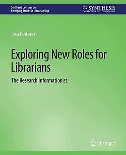 E-Book (pdf) Exploring New Roles for Librarians von Lisa Federer