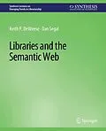 E-Book (pdf) Libraries and the Semantic Web von Keith P. Deweese, Dan Segal