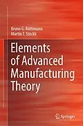 E-Book (pdf) Elements of Advanced Manufacturing Theory von Bruno G. Rüttimann, Martin T. Stöckli