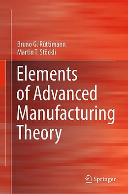 eBook (pdf) Elements of Advanced Manufacturing Theory de Bruno G. Rüttimann, Martin T. Stöckli