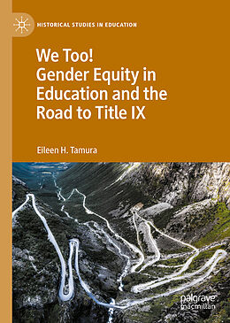 Livre Relié We Too! Gender Equity in Education and the Road to Title IX de Eileen H. Tamura