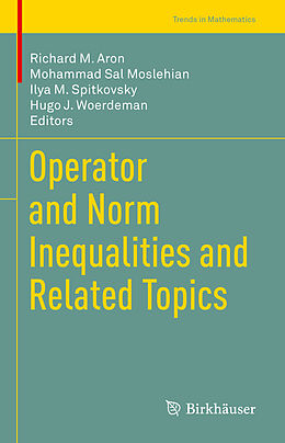 Livre Relié Operator and Norm Inequalities and Related Topics de 