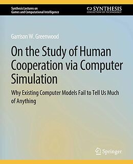 eBook (pdf) On the Study of Human Cooperation via Computer Simulation de Garrison W. Greenwood