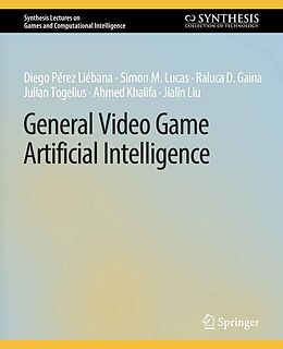 eBook (pdf) General Video Game Artificial Intelligence de Diego Pérez Liébana, Simon M. Lucas, Raluca D. Gaina