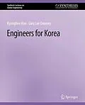 E-Book (pdf) Engineers for Korea von Kyonghee Han, Gary Lee Downey