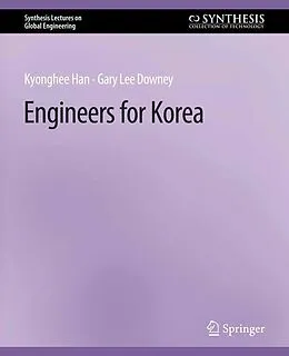 E-Book (pdf) Engineers for Korea von Kyonghee Han, Gary Lee Downey