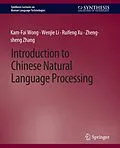 E-Book (pdf) Introduction to Chinese Natural Language Processing von Kam-Fai Wong, Wenjie Li, Ruifeng Xu