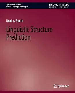 E-Book (pdf) Linguistic Structure Prediction von Noah A. Smith