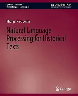 E-Book (pdf) Natural Language Processing for Historical Texts von Michael Piotrowski