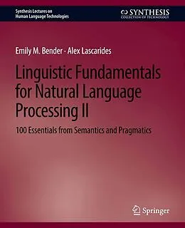E-Book (pdf) Linguistic Fundamentals for Natural Language Processing II von Emily M. Bender, Alex Lascarides