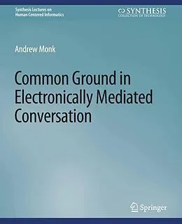 E-Book (pdf) Common Ground in Electronically Mediated Conversation von Andrew Monk