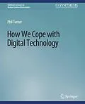 E-Book (pdf) How We Cope with Digital Technology von Phil Turner