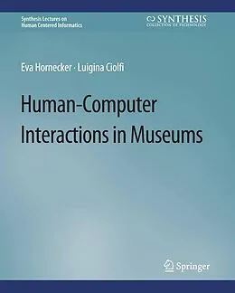 E-Book (pdf) Human-Computer Interactions in Museums von Eva Hornecker, Luigina Ciolfi