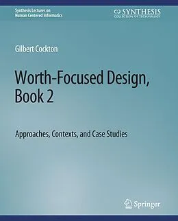 E-Book (pdf) Worth-Focused Design, Book 2 von Gilbert Cockton