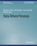 E-Book (pdf) Data-Driven Personas von Bernard J. Jansen, Joni Salminen, Soon-Gyo Jung
