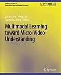 E-Book (pdf) Multimodal Learning toward Micro-Video Understanding von Liqiang Nie, Meng Liu, Xuemeng Song