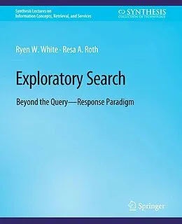 E-Book (pdf) Exploratory Search von Ryen White, Resa Roth