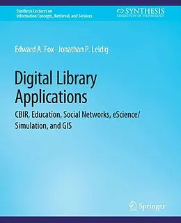 E-Book (pdf) Digital Libraries Applications von Edward A. Fox, Jonathan P. Leidig