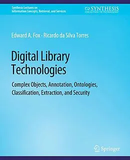 E-Book (pdf) Digital Library Technologies von Edward A. Fox, Ricardo Da Silva Torres