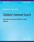 E-Book (pdf) Children's Internet Search von Elizabeth Foss, Allison Druin