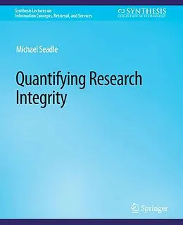 E-Book (pdf) Quantifying Research Integrity von Michael Seadle