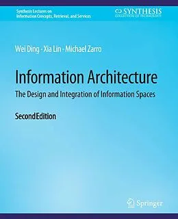 E-Book (pdf) Information Architecture von Wei Ding, Xia Lin, Michael Zarro