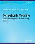 E-Book (pdf) Compatibility Modeling von Xuemeng Song, Liqiang Nie, Yinglong Wang