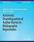 E-Book (pdf) Automatic Disambiguation of Author Names in Bibliographic Repositories von Anderson A. Ferreira, Marcos André Gonçalves, Alberto H. F. Laender