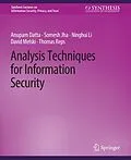 E-Book (pdf) Analysis Techniques for Information Security von Anupam Datta, Somesh Jha, Ninghui Li