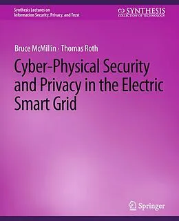 E-Book (pdf) Cyber-Physical Security and Privacy in the Electric Smart Grid von Bruce McMillin, Thomas Roth