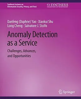 E-Book (pdf) Anomaly Detection as a Service von Danfeng (Daphne) Yao, Xiaokui Shu, Long Cheng