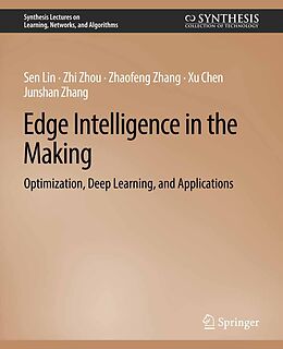 eBook (pdf) Edge Intelligence in the Making de Sen Lin, Zhi Zhou, Zhaofeng Zhang