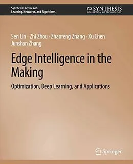 E-Book (pdf) Edge Intelligence in the Making von Sen Lin, Zhi Zhou, Zhaofeng Zhang