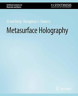 eBook (pdf) Metasurface Holography de Zi-Lan Deng, Xiangping Li, Guixin Li