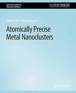 eBook (pdf) Atomically Precise Metal Nanoclusters de Zhikun Wu, Rongchao Jin