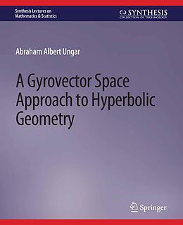 eBook (pdf) A Gyrovector Space Approach to Hyperbolic Geometry de Abraham Ungar