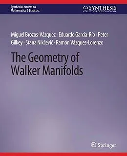 E-Book (pdf) The Geometry of Walker Manifolds von Peter Gilkey, Miguel Brozos-Vázquez, Eduardo Garcia-Rio
