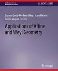 E-Book (pdf) Applications of Affine and Weyl Geometry von Eduardo García-Río, Peter Gilkey, Stana Nikcevic