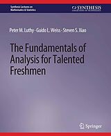 eBook (pdf) The Fundamentals of Analysis for Talented Freshmen de Peter M. Luthy, Guido L. Weiss, Steven S. Xiao