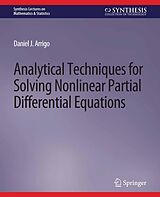 eBook (pdf) Analytical Techniques for Solving Nonlinear Partial Differential Equations de Daniel J. Arrigo