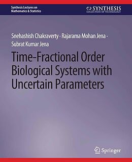 eBook (pdf) Time-Fractional Order Biological Systems with Uncertain Parameters de Snehashish Chakraverty, Rajarama Mohan Jena, Subrat Kumar Jena