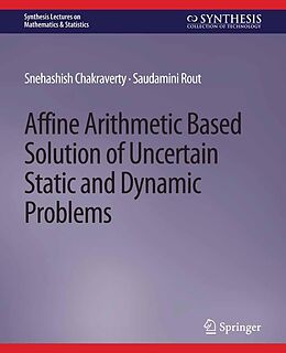 eBook (pdf) Affine Arithmetic Based Solution of Uncertain Static and Dynamic Problems de Snehashish Chakraverty, Saudamini Rout